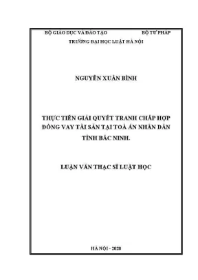 Luận văn thạc sĩ luật học thực tiễn giải quyết tranh chấp hợp đồng vay tài sản tại toà án nhân dân tỉnh bắc ninh