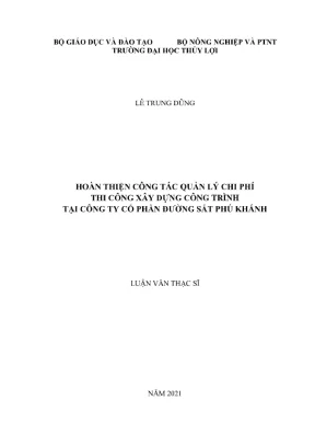 Luận văn thạc sĩ quản lý xây dựng hoàn thiện công tác quản lý chi phí thi công xây dựng công trình tại công ty cổ phần đường sắt phú khánh