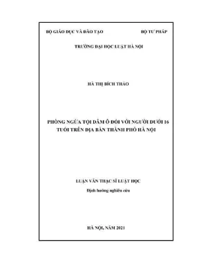 Luận văn thạc sĩ luật học phòng ngừa tội dâm ô đối với người dưới 16 tuổi trên địa bàn thành phố hà nội