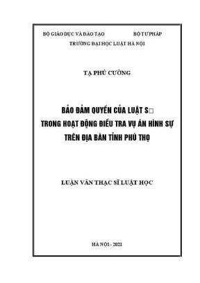 Luận văn thạc sĩ luật học bảo đảm quyền của luật sư trong hoạt động điều tra vụ án hình sự trên địa bàn tỉnh phú thọ
