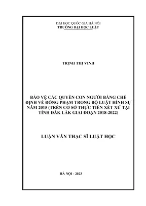 Luận văn thạc sĩ luật học bảo vệ các quyền con người bằng chế định về đồng phạm trong bộ luật hình sự năm 2015 trên cơ sở thực tiễn xét xử tại tỉnh đắk lắk giai đoạn 20182022