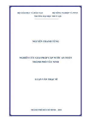 Luận văn thạc sĩ kỹ thuật cơ sở hạ tầng nghiên cứu giải pháp cấp nước an toàn thành phố tây ninh