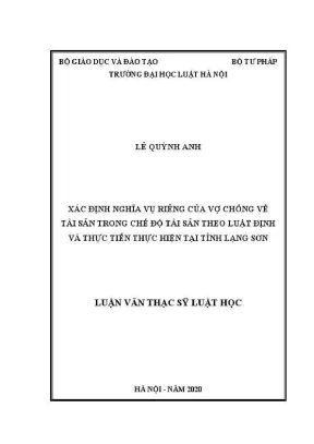 Luận văn thạc sĩ luật học xác định nghĩa vụ riêng của vợ chồng về tài sản trong chế độ tài sản theo luật định và thực tiễn thực hiện tại tỉnh lạng sơn