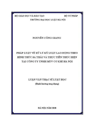 Luận văn thạc sĩ luật học pháp luật về xử lý kỷ luật lao động theo hình thức sa thải và thực tiễn thực hiện tại công ty tnhh mtv cơ khí hà nội