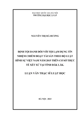 Luận văn thạc sĩ luật học định tội danh đối với tội lạm dụng tín nhiệm chiếm đoạt tài sản theo bộ luật hình sự việt nam năm 2015 trên cơ sở thực tế xét xử tại tỉnh đắk lắk