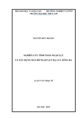 Luận văn thạc sĩ kỹ thuật tài nguyên nước nghiên cứu tính toán ngập lụt và xây dựng bản đồ ngập lụt hạ lưu sông ba