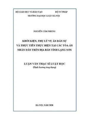 Luận văn thạc sĩ luật học khởi kiện thụ lý vụ án dân sự và thực tiễn thực hiện tại các toà án nhân dân trên địa bàn tỉnh lạng sơn