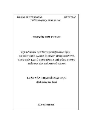 Luận văn thạc sĩ luật học hợp đồng uỷ quyền thực hiện giao dịch có đối tượng là nhà ở quyền sử dụng đất và thực tiễn tại tổ chức hành nghề công chứng trên địa bàn thành phố hà nội