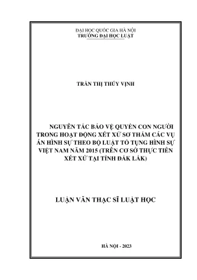 Luận văn thạc sĩ luật học nguyên tắc bảo vệ quyền con người trong hoạt động xét xử sơ thẩm các vụ án hình sự theo bộ luật tố tụng hình sự việt nam năm 2015 trên cơ sở thực tiễn xét xử tại tỉnh đắk lắk
