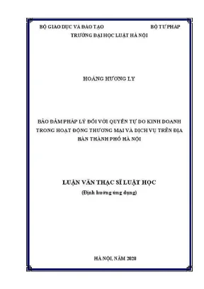 Luận văn thạc sĩ luật học bảo đảm pháp lý đối với quyền tự do kinh doanh trong hoạt động thương mại và dịch vụ trên địa bàn thành phố hà nội