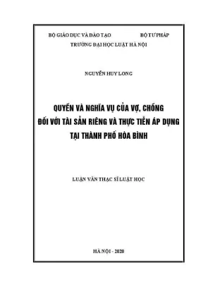 Luận văn thạc sĩ luật học quyền và nghĩa vụ của vợ chồng đối với tài sản riêng và thực tiễn áp dụng tại thành phố hoà bình