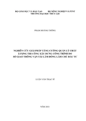 Luận văn thạc sĩ kỹ thuật chuyên ngành quản lý xây dựng nghiên cứu giải pháp tăng cường quản lý chất lượng thi công xây dựng công trình do sở giao thông vận tải lâm đồng làm chủ đầu tư