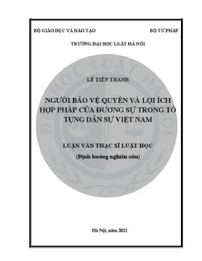Luận văn thạc sĩ luật học người bảo vệ quyền và lợi ích hợp pháp của đương sự trong tố tụng dân sự việt nam