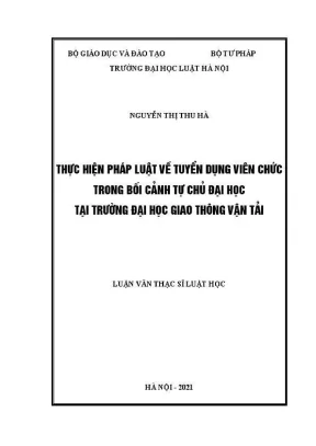 Luận văn thạc sĩ luật học thực hiện pháp luật về tuyển dụng viên chức trong bối cảnh tự chủ đại học tại trường đại học giao thông vận tải