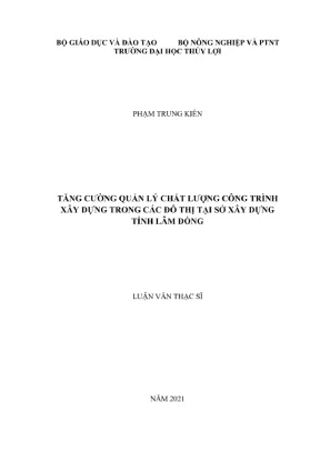 Luận văn thạc sĩ kỹ thuật chuyên ngành quản lý xây dựng tăng cường quản lý chất lượng công trình xây dựng trong các đô thị tại sở xây dựng tỉnh lâm đồng
