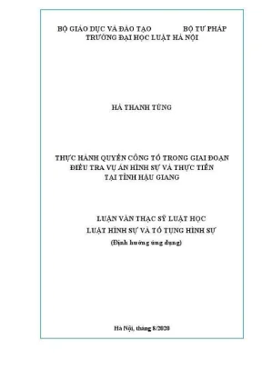 Luận văn thạc sĩ luật học thực hành quyền công tố trong giai đoạn điều tra vụ án hình sự và thực tiễn tại tỉnh hậu giang