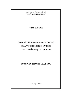 Luận văn thạc sĩ luật học chia tài sản kinh doanh chung của vợ chồng khi ly hôn theo pháp luật việt nam