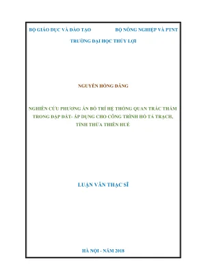 Luận văn thạc sĩ chuyên ngành kỹ thuật xây dựng công trình thủy nghiên cứu phương án bố trí hệ thống quan trắc thấm trong đập đất áp dụng cho công trình hồ tả trạch