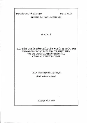 Luận văn thạc sĩ luật học bảo đảm quyền bào chữa của người bị buộc tội trong giai đoạn điều tra và thực tiễn tại cơ quan cảnh sát điều tra công an tỉnh trà vinh