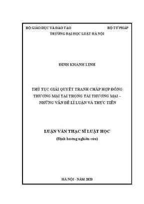 Luận văn thạc sĩ luật học thủ tục giải quyết tranh chấp hợp đồng thương mại tại trọng tài thương mại những vấn đề lí luận và thực tiễn