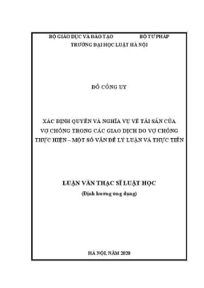 Luận văn thạc sĩ luật học xác định quyền và nghĩa vụ về tài sản của vợ chồng trong các giao dịch do vợ chồng thực hiện một số vấn đề lý luận và thực tiễn