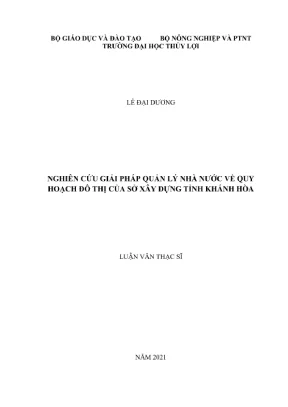 Luận văn thạc sĩ quản lý xây dựng nghiên cứu giải pháp quản lý nhà nước về quy hoạch đô thị của sở xây dựng tỉnh khánh hòa