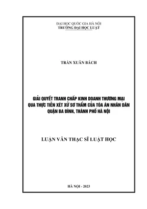 Luận văn thạc sĩ luật học giải quyết tranh chấp kinh doanh thương mại qua thực tiễn xét xử sơ thẩm của tòa án nhân dân quận ba đình thành phố hà nội