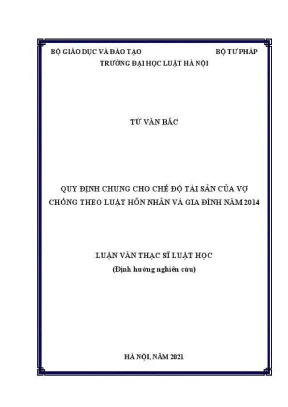 Luận văn thạc sĩ luật học quy định chung cho chế độ tài sản của vợ chồng theo luật hôn nhân và gia đình năm 2014