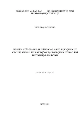 Luận văn thạc sĩ kỹ thuật chuyên ngành quản lý xây dựng nghiên cứu giải pháp nâng cao năng lực quản lý các dự án đầu tư xây dựng giai đoạn chuẩn bị đầu tư tại ban quản lý bảo trì đường bộ lâm đồng