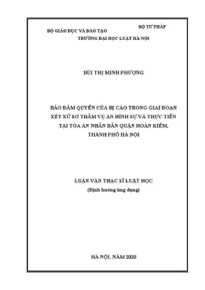 Luận văn thạc sĩ luật học bảo đảm quyền của bị cáo trong giai đoạn xét xử sơ thẩm vụ án hình sự và thực tiễn tại toà án nhân dân quận hoàn kiếm thành phố hà nội