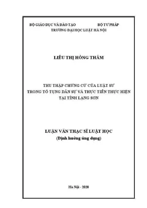 Luận văn thạc sĩ luật học thu thập chứng cứ của luật sư trong tố tụng dân sự và thực tiễn thực hiện tại tỉnh lạng sơn