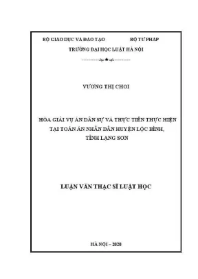 Luận văn thạc sĩ luật học hoà giải vụ án dân sự và thực tiễn thực hiện tại toà án nhân dân huyện lộc bình tỉnh lạng sơn
