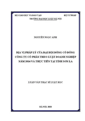 Luận văn thạc sĩ luật học địa vị pháp lý của đại hội cổ đông công ty cổ phần theo pháp luật doanh nghiệp năm 2014 và thực tiễn tại tỉnh sơn la