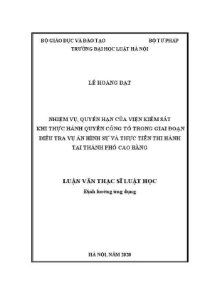 Luận văn thạc sĩ luật học nhiệm vụ quyền hạn của viện kiểm sát khi thực hành quyền công tố trong giai đoạn điều tra vụ án hình sự và thực tiễn thi hành tại thành phố cao bằng