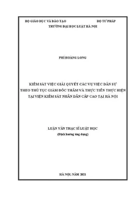 Luận văn thạc sĩ luật học kiểm sát việc giải quyết các vụ việc dân sự theo thủ tục giám đốc thẩm và thực tiễn thực hiện tại viện kiểm sát nhân dân cấp cao tại hà nội