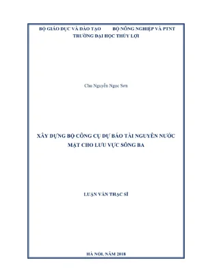 Luận văn thạc sĩ kỹ thuật chuyên ngành thủy văn học xây dựng bộ công cụ dự báo tài nguyên nước mặt cho lưu vực sông ba