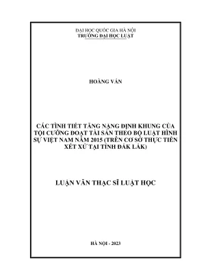 Luận văn thạc sĩ luật học các tình tiết tăng nặng định khung của tội cưỡng đoạt tài sản theo bộ luật hình sự việt nam năm 2015 trên cơ sở thực tiễn xét xử tại tỉnh đắk lắk