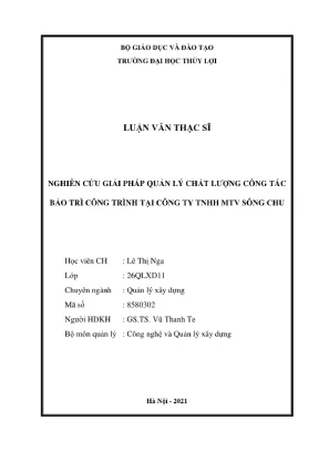 Luận văn thạc sĩ quản lý xây dựng nghiên cứu giải pháp quản lý chất lượng công tác bảo trì công trình tại công ty tnhh mtv sông chu