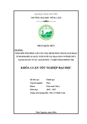 Luận văn theo dõi tình hình lợn con mắc bệnh phân trắng giai đoạn từ sơ sinh đến 21 ngày tuổi nuôi tại trại chăn nuôi bùi huy hạnh huyện tứ kỳ hải dương