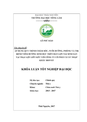 Luận văn áp dụng quy trình chăm sóc nuôi dưỡng phòng và trị bệnh viêm đường sinh dục trên đàn lợn nái sinh sản tại trại lợn liên kết với công ty cổ phần xuất nhập khẩu biovet