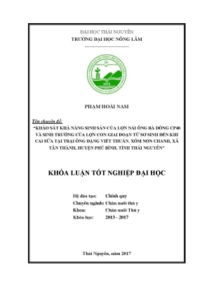Luận văn khảo sát khả năng sinh sản của lợn nái ông bà dòng cp40 và sinh trưởng của lợn con giai đoạn từ sơ sinh đến khi cai sữa tại trại ông đặng viết thuần