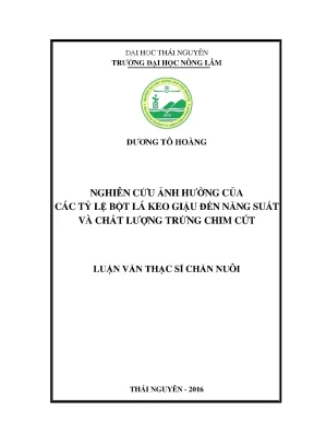 Luận văn nghiên cứu ảnh hưởng của các tỷ lệ bột lá keo giậu đến năng suất và chất lượng trứng chim cút