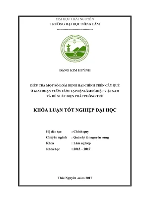 Luận văn điều tra một số loài bệnh hại chính trên cây quế ở giai đoạn vườn ươm tại viện lâm nghiệp việt nam và đề xuất biện pháp phòng trừ