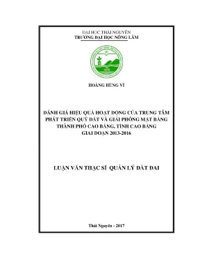 Luận văn đánh giá hiệu quả hoạt động của trung tâm phát triển quỹ đất và giải phóng mặt bằng thành phố cao bằng tỉnh cao bằng giai đoạn 2013 2016