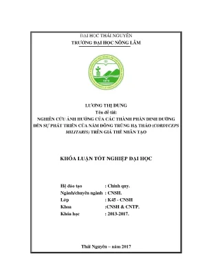 Luận văn nghiên cứu ảnh hưởng của các thành phần dinh dưỡng đến sự phát triển của nấm đông trùng hạ thảo cordyceps militaris trên môi trường giá thê ̉nhân tạo