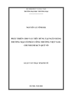 Luận văn thạc sĩ phát triển cho vay tiêu dùng tại ngân hàng thương mại cổ phần công thương việt nam chi nhánh kcn quế võ