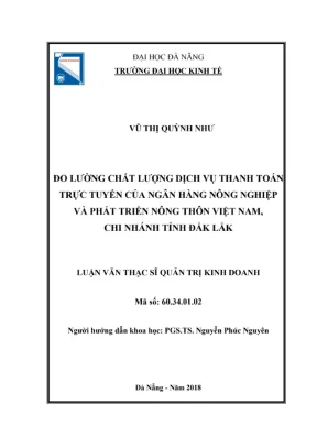 Luận văn thạc sĩ quản trị kinh doanh đo lường chất lượng dịch vụ thanh toán trực tuyến tại ngân hàng nông nghiệp và phát triển nông thôn việt nam chi nhánh tỉnh đắk lắk