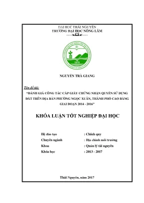 Luận văn đánh giá công tác cấp giấy chứng nhận quyền sử dụng đất trên địa bàn phường ngọc xuân thành phố cao bằng giai đoạn 2014 2016