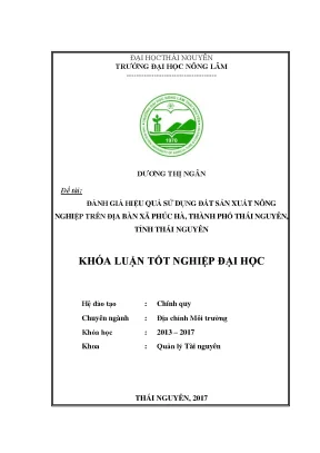 Luận văn đánh giá hiệu quả sử dụng đất sản xuất nông nghiệp trên địa bàn xã phúc hà thành phố thái nguyên tỉnh thái nguyên