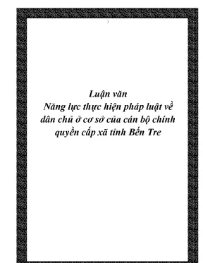 Luận văn năng lực thực hiện pháp luật về dân chủ ở cơ sở của cán bộ chính quyền cấp xã tỉnh bến tre